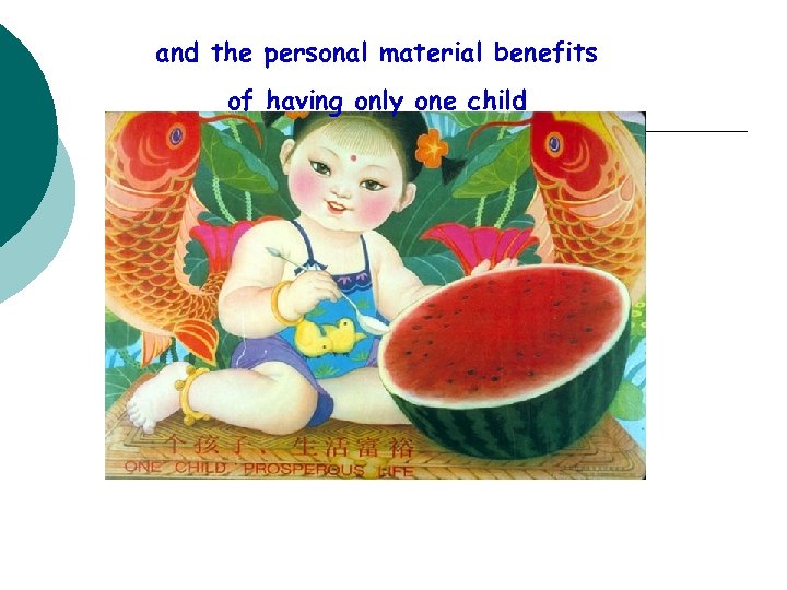 and the personal material benefits of having only one child 