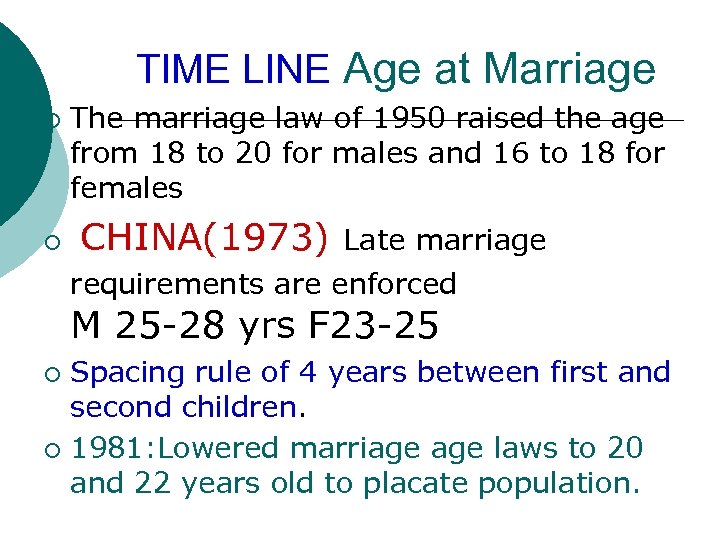 TIME LINE Age at Marriage ¡ ¡ The marriage law of 1950 raised the