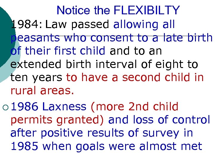 Notice the FLEXIBILTY ¡ 1984: Law passed allowing all peasants who consent to a
