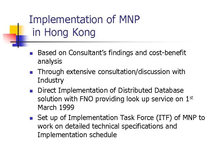 Implementation of MNP in Hong Kong n n Based on Consultant’s findings and cost-benefit