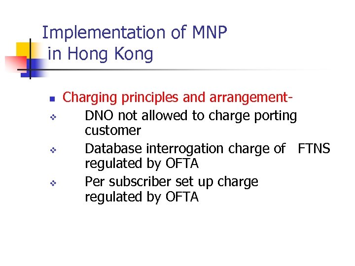 Implementation of MNP in Hong Kong n v v v Charging principles and arrangement.