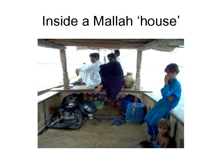 Inside a Mallah ‘house’ 