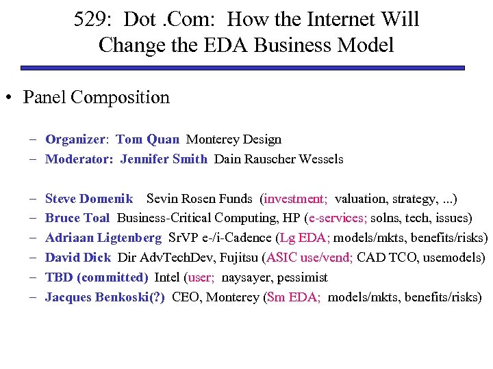 529: Dot. Com: How the Internet Will Change the EDA Business Model • Panel