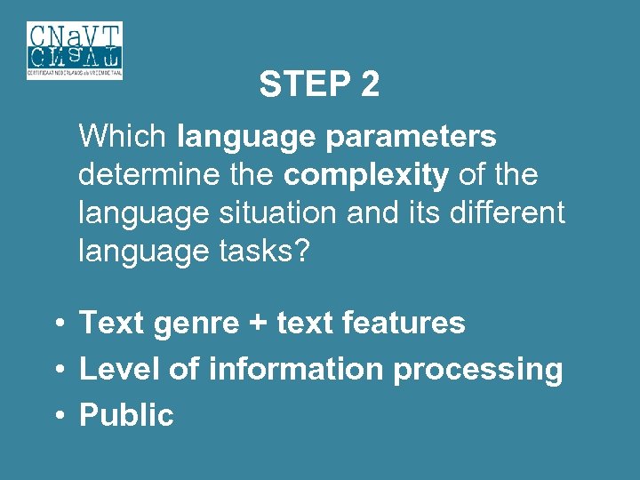 STEP 2 Which language parameters determine the complexity of the language situation and its