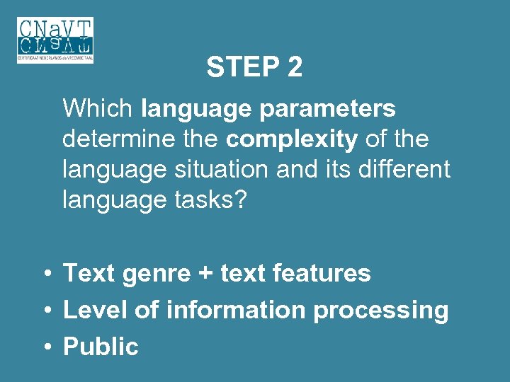 STEP 2 Which language parameters determine the complexity of the language situation and its