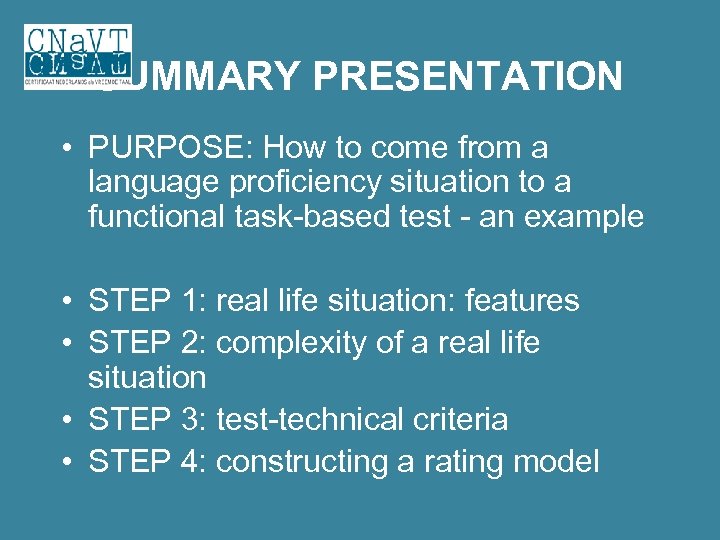 SUMMARY PRESENTATION • PURPOSE: How to come from a language proficiency situation to a