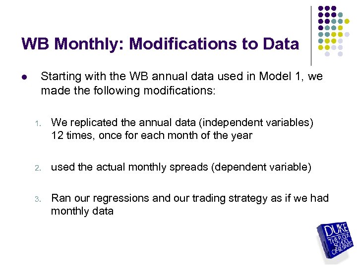 WB Monthly: Modifications to Data l Starting with the WB annual data used in
