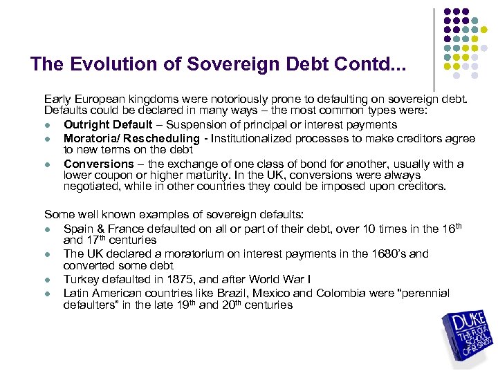 The Evolution of Sovereign Debt Contd. . . Early European kingdoms were notoriously prone