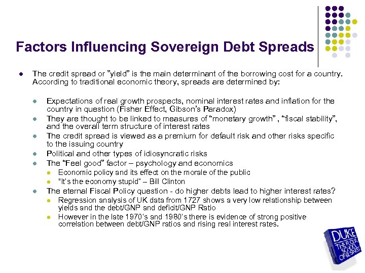 Factors Influencing Sovereign Debt Spreads l The credit spread or ”yield” is the main