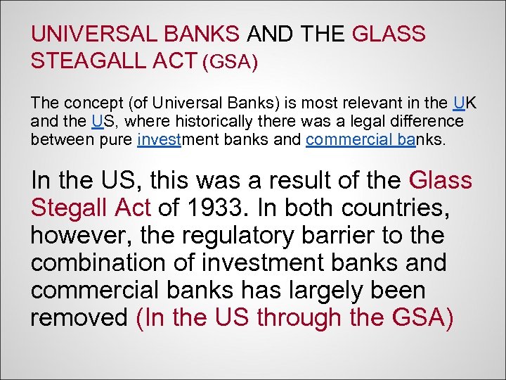 UNIVERSAL BANKS AND THE GLASS STEAGALL ACT (GSA) The concept (of Universal Banks) is