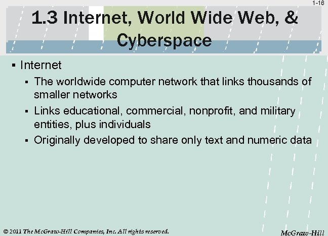 1. 3 Internet, World Wide Web, & Cyberspace 1 -16 § Internet § §