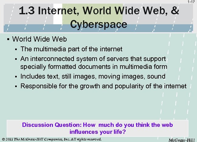1. 3 Internet, World Wide Web, & Cyberspace 1 -17 § World Wide Web