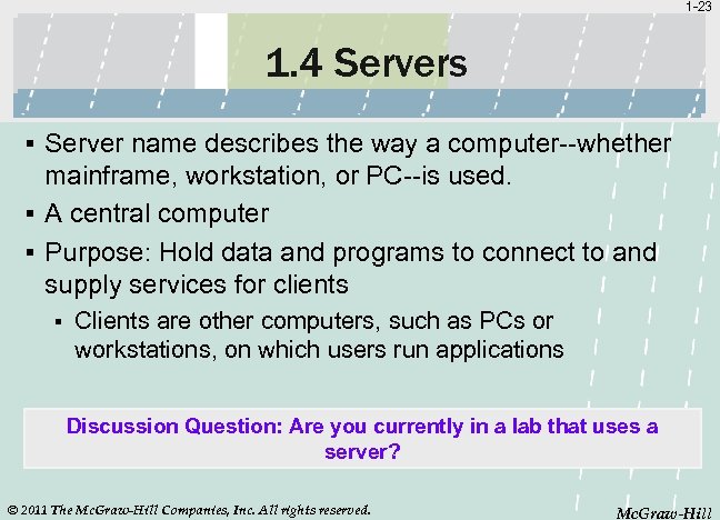 1 -23 1. 4 Servers § Server name describes the way a computer--whether mainframe,