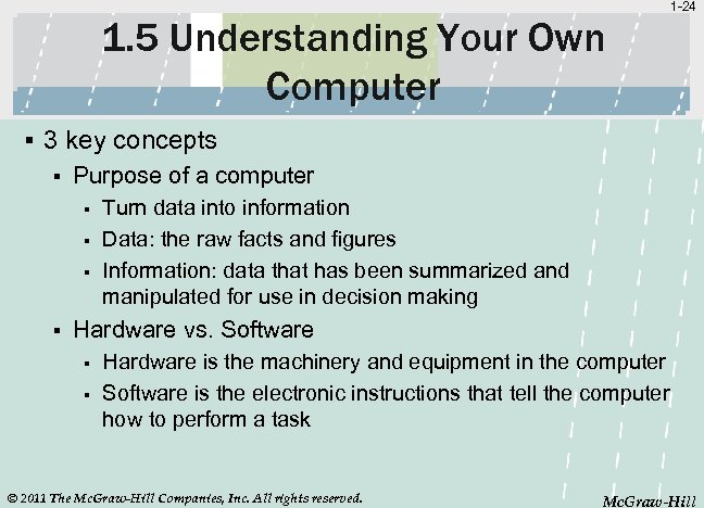 1. 5 Understanding Your Own Computer 1 -24 § 3 key concepts § Purpose