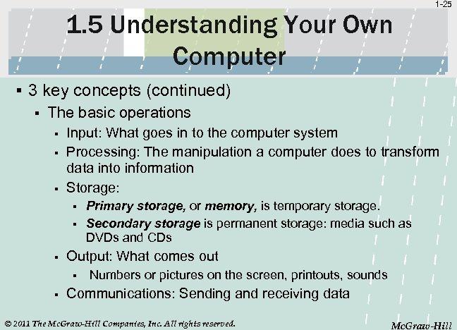 1. 5 Understanding Your Own Computer 1 -25 § 3 key concepts (continued) §