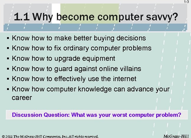 1 -3 1. 1 Why become computer savvy? § Know how to make better