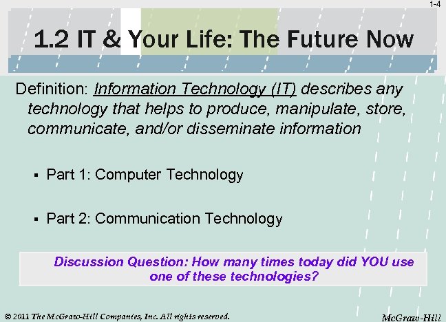 1 -4 1. 2 IT & Your Life: The Future Now Definition: Information Technology