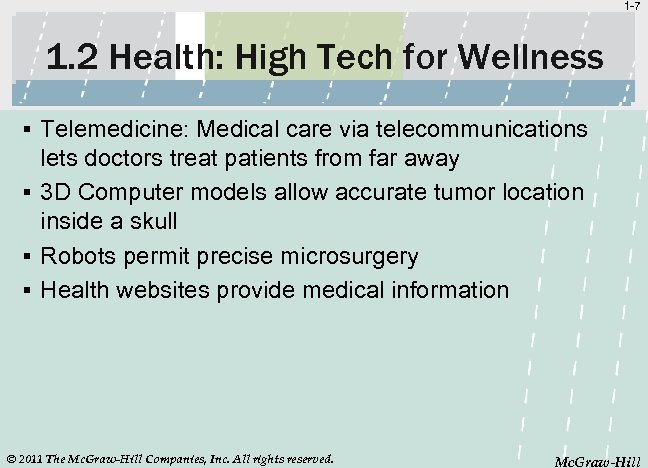 1 -7 1. 2 Health: High Tech for Wellness § Telemedicine: Medical care via