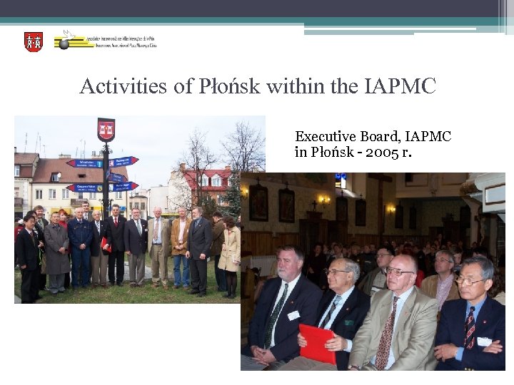 Activities of Płońsk within the IAPMC Executive Board, IAPMC in Płońsk - 2005 r.