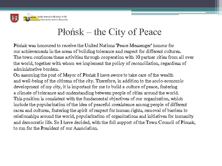 Płońsk – the City of Peace Płońsk was honoured to receive the United Nations