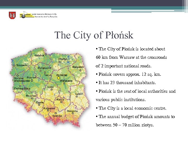 The City of Płońsk • The City of Płońsk is located about 60 km