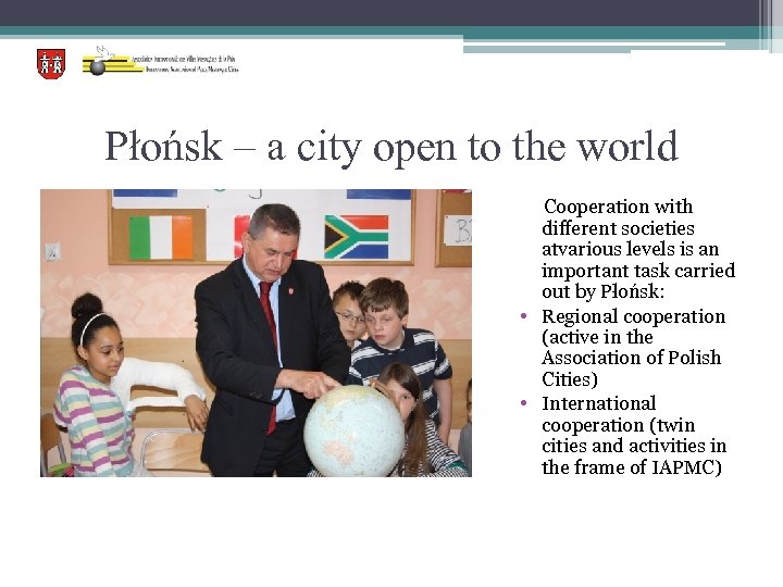 Płońsk – a city open to the world Cooperation with different societies atvarious levels