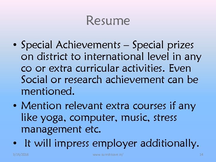Resume • Special Achievements – Special prizes on district to international level in any