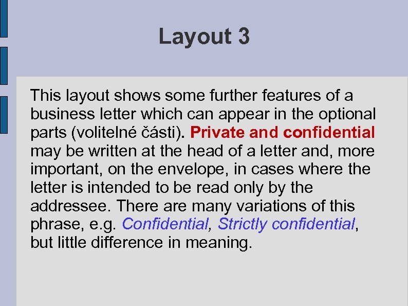 Layout 3 This layout shows some further features of a business letter which can