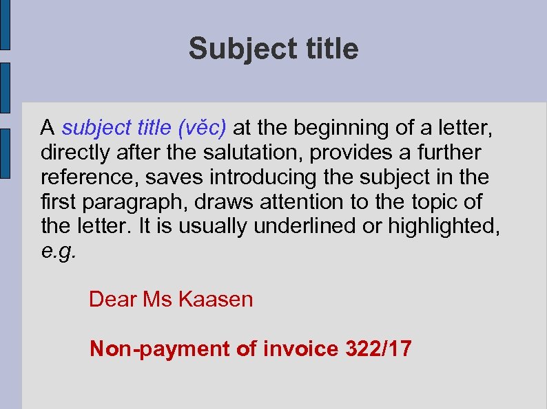 Subject title A subject title (věc) at the beginning of a letter, directly after