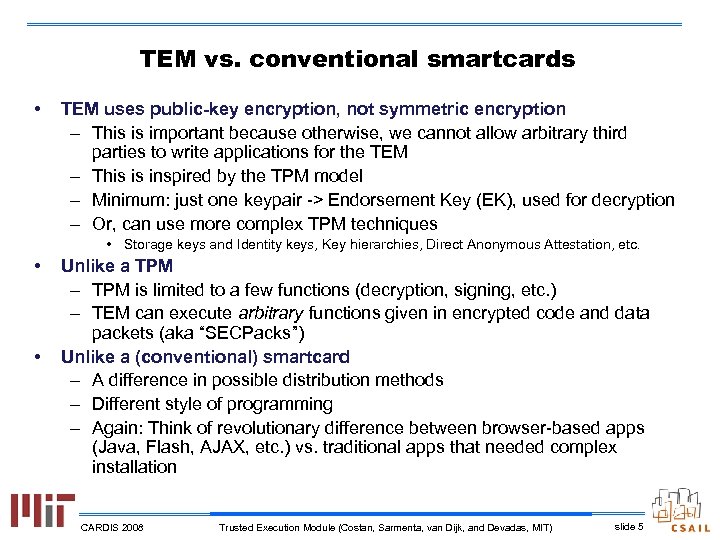 TEM vs. conventional smartcards • TEM uses public-key encryption, not symmetric encryption – This