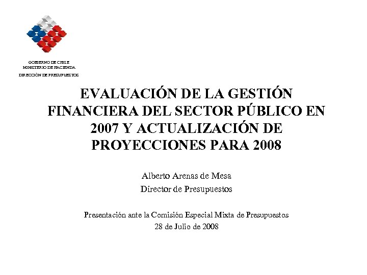 GOBIERNO DE CHILE MINISTERIO DE HACIENDA DIRECCIÓN DE PRESUPUESTOS EVALUACIÓN DE LA GESTIÓN FINANCIERA