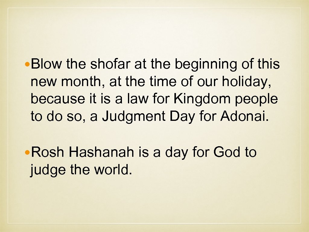  Blow the shofar at the beginning of this new month, at the time