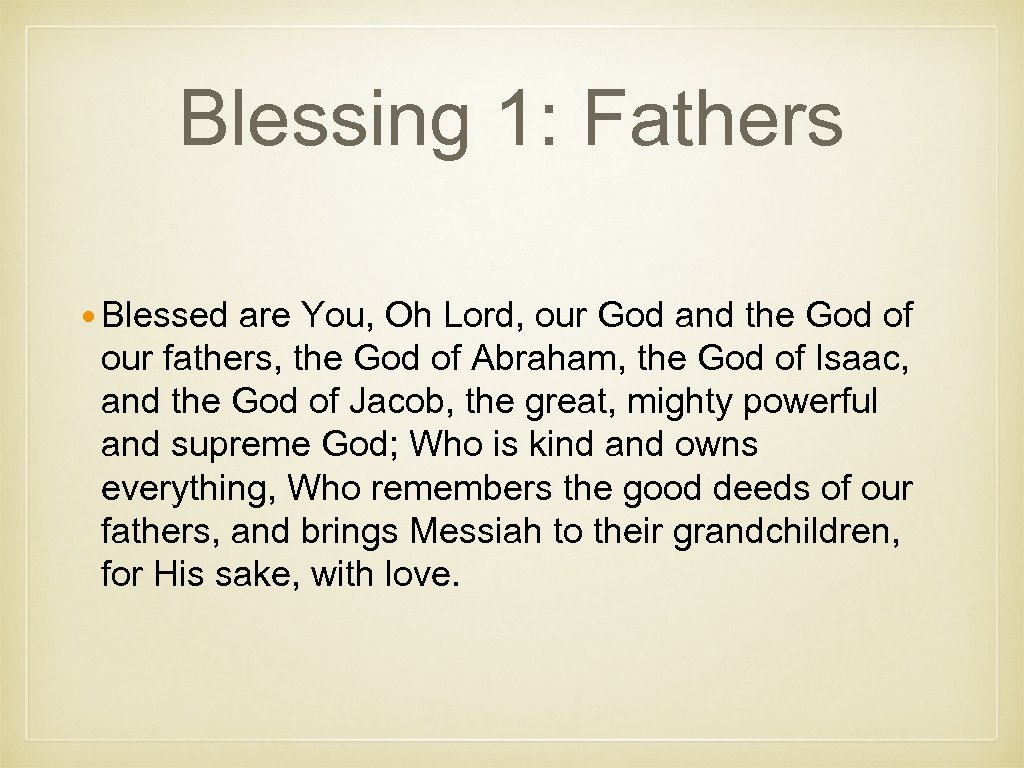 Blessing 1: Fathers Blessed are You, Oh Lord, our God and the God of
