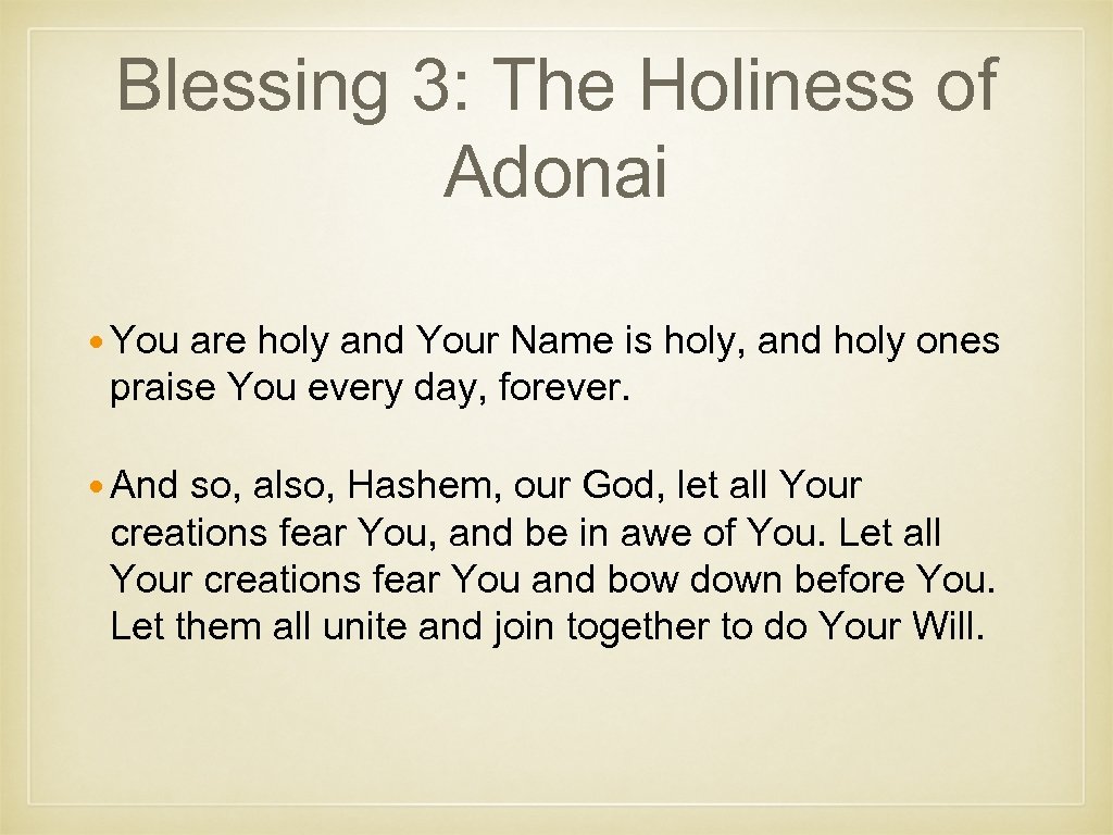 Blessing 3: The Holiness of Adonai You are holy and Your Name is holy,