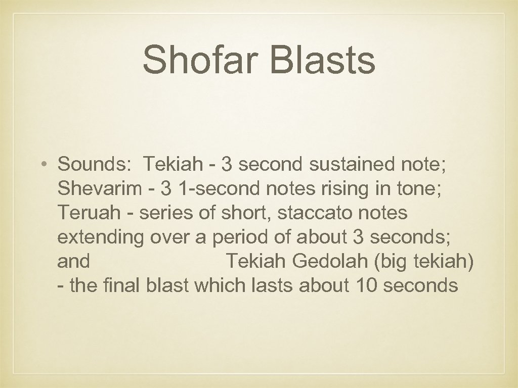 Shofar Blasts • Sounds: Tekiah - 3 second sustained note; Shevarim - 3 1