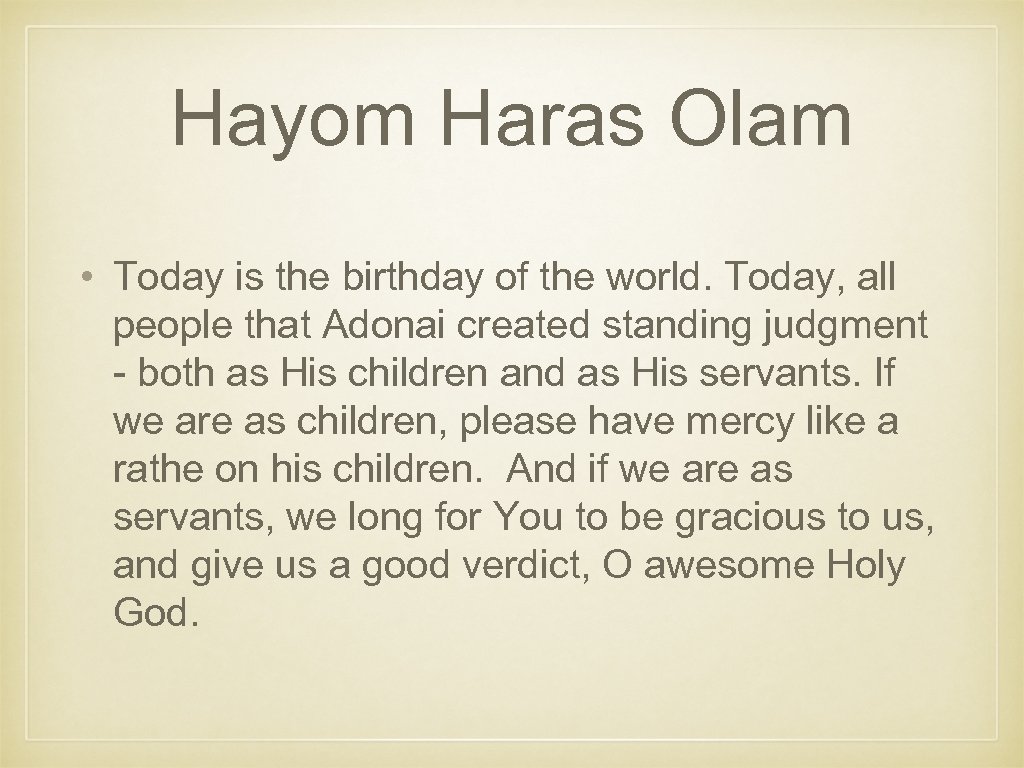 Hayom Haras Olam • Today is the birthday of the world. Today, all people