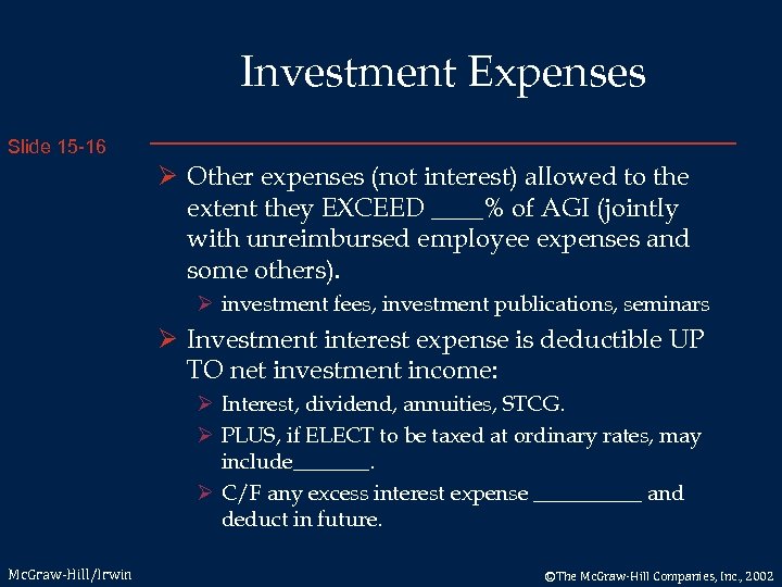 Investment Expenses Slide 15 -16 Ø Other expenses (not interest) allowed to the extent