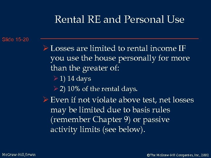 Rental RE and Personal Use Slide 15 -20 Ø Losses are limited to rental