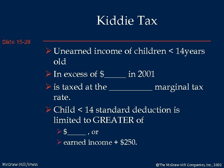 Kiddie Tax Slide 15 -28 Ø Unearned income of children < 14 years old