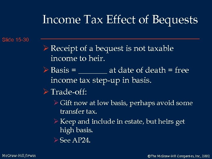 Income Tax Effect of Bequests Slide 15 -30 Ø Receipt of a bequest is