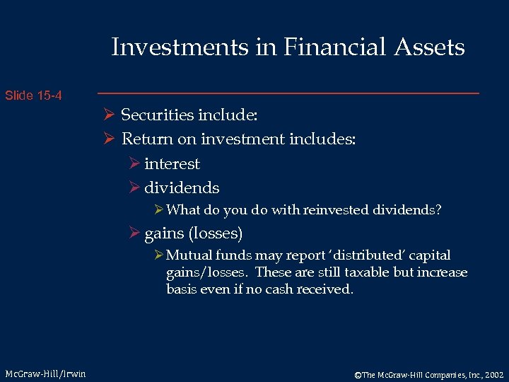 Investments in Financial Assets Slide 15 -4 Ø Securities include: Ø Return on investment