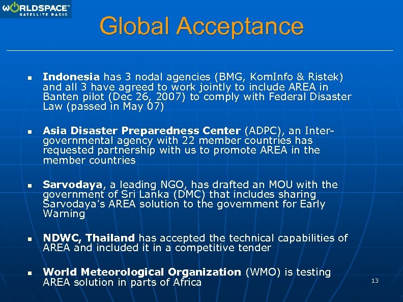 Global Acceptance n n n Indonesia has 3 nodal agencies (BMG, Kom. Info &