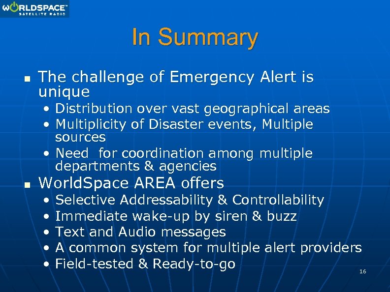 In Summary n The challenge of Emergency Alert is unique • Distribution over vast