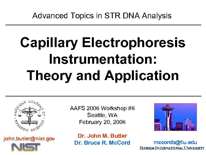 Advanced Topics in STR DNA Analysis Capillary Electrophoresis Instrumentation: Theory and Application AAFS 2006