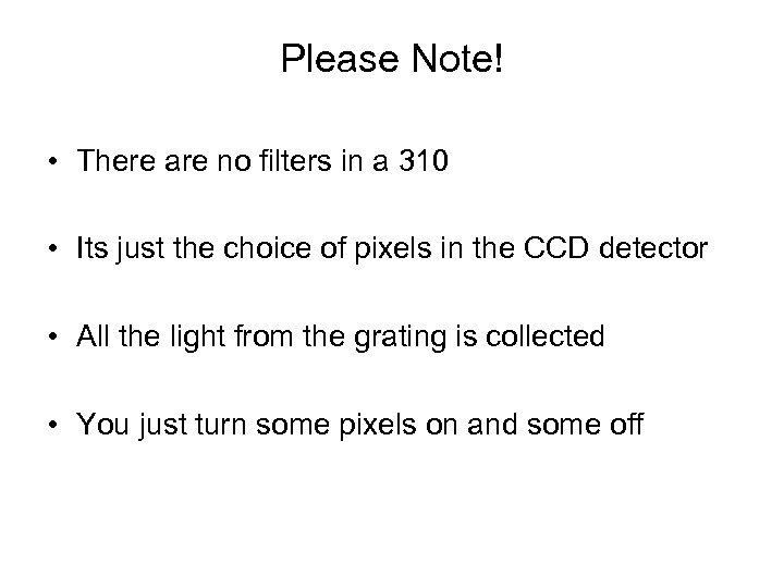 Please Note! • There are no filters in a 310 • Its just the