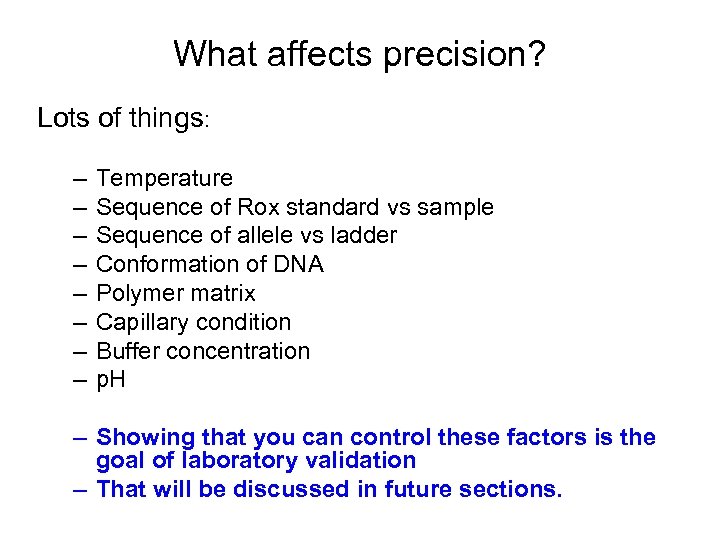 What affects precision? Lots of things: – – – – Temperature Sequence of Rox