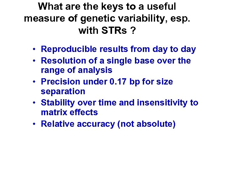 What are the keys to a useful measure of genetic variability, esp. with STRs