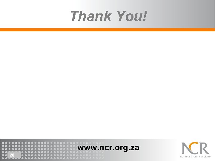 Thank You! www. ncr. org. za 20 