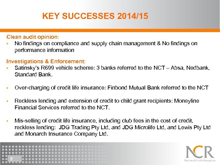 KEY SUCCESSES 2014/15 Clean audit opinion: § No findings on compliance and supply chain