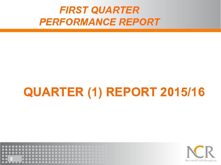 FIRST QUARTER PERFORMANCE REPORT QUARTER (1) REPORT 2015/16 8 
